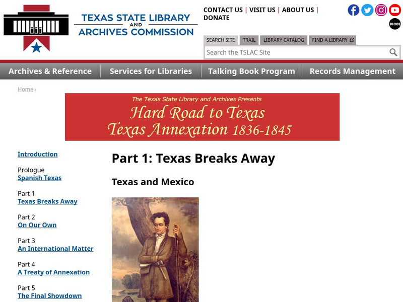 Texas State Library and Archives Commission: Hard Road to Texas 1836 1845: Texas Breaks Away Texas and Mexico Primary Texas State Library and Archives Commission: Hard Road to Texas 1836 1845: Texas Breaks Away Texas and Mexico Primary