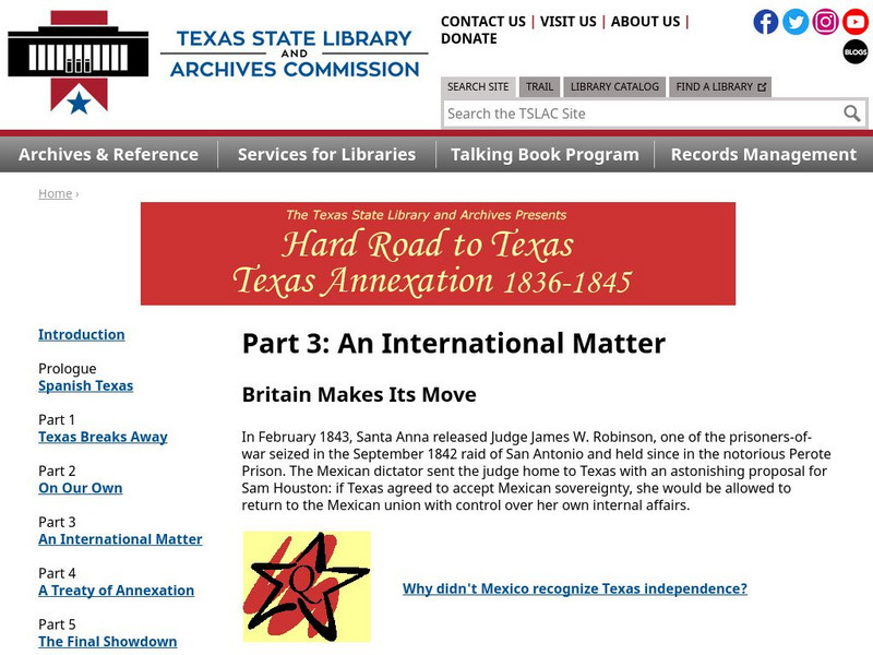 Texas State Library and Archives Commission: Hard Road to Texas 1836 1845: International Matter: Britain Makes Its Move Primary Texas State Library and Archives Commission: Hard Road to Texas 1836 1845: International Matter: Britain Makes Its Move Primary