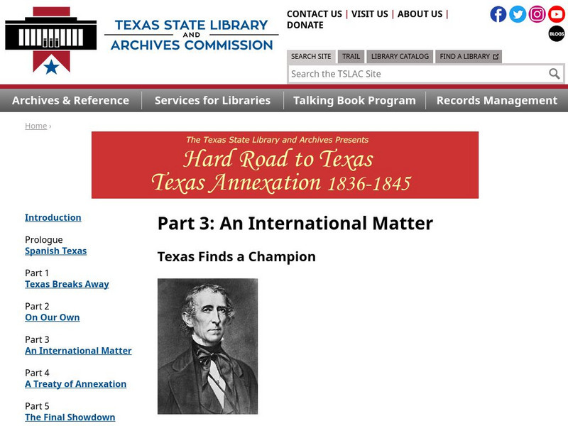Texas State Library and Archives Commission: Hard Road to Texas 1836 1845: International Matter: Texas Finds a Champion Website Texas State Library and Archives Commission: Hard Road to Texas 1836 1845: International Matter: Texas Finds a Champion Website