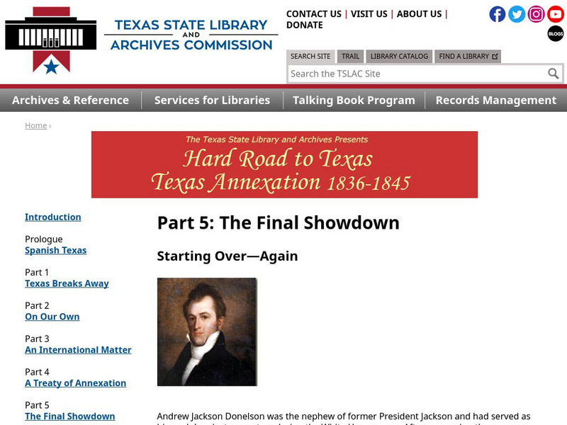 Texas State Library and Archives Commission: Hard Road to Texas 1836 1845: The Final Showdown Starting Over Again Website Texas State Library and Archives Commission: Hard Road to Texas 1836 1845: The Final Showdown Starting Over Again Website