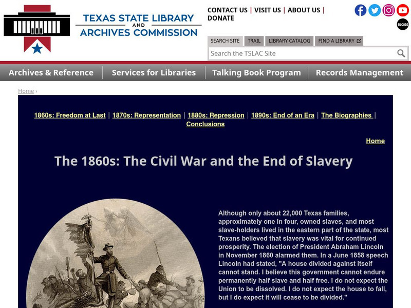 Texas State Library and Archives Commission: The 1860s: The Civil War and the End of Slavery Website Texas State Library and Archives Commission: The 1860s: The Civil War and the End of Slavery Website