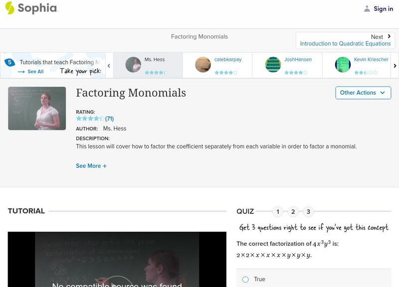 Sophia: Factoring Monomials: Lesson 2 Instructional Video Sophia: Factoring Monomials: Lesson 2 Instructional Video