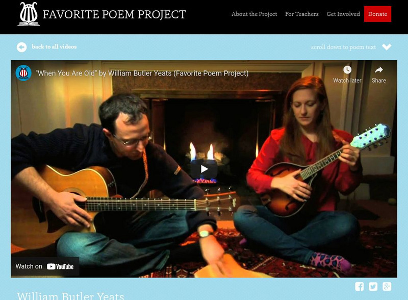 The Favorite Poem Project: "When You Are Old" by William Butler Yeats Instructional Video The Favorite Poem Project: "When You Are Old" by William Butler Yeats Instructional Video