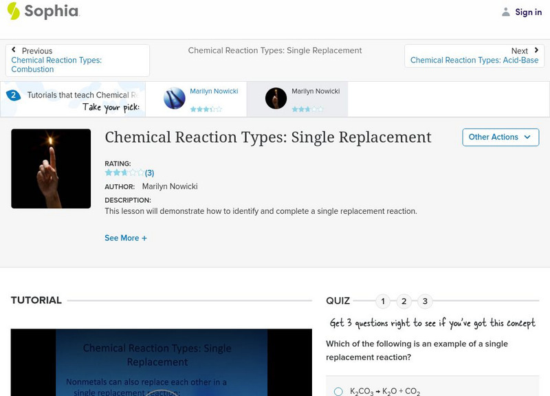 Sophia: Chemical Reaction Types: Single Replacement: Lesson 2 Instructional Video Sophia: Chemical Reaction Types: Single Replacement: Lesson 2 Instructional Video