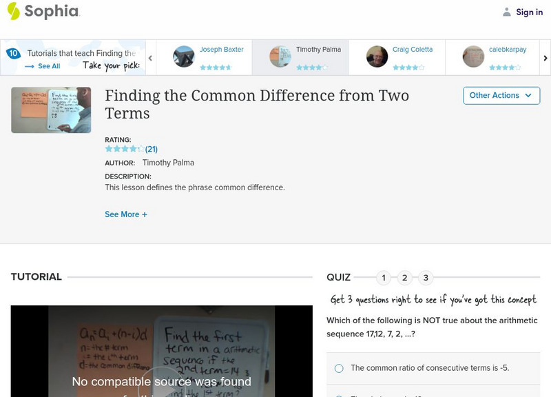 Sophia: Finding the Common Difference From Two Terms: Lesson 3 Instructional Video Sophia: Finding the Common Difference From Two Terms: Lesson 3 Instructional Video