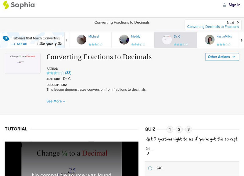 Sophia: Converting Fractions to Decimals: Lesson 4 Instructional Video Sophia: Converting Fractions to Decimals: Lesson 4 Instructional Video