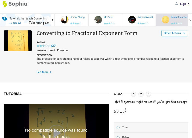 Sophia: Converting to Fractional Exponent Form: Lesson 3 Instructional Video Sophia: Converting to Fractional Exponent Form: Lesson 3 Instructional Video