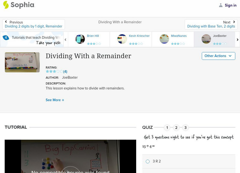 Sophia: Dividing With a Remainder: Lesson 6 Instructional Video Sophia: Dividing With a Remainder: Lesson 6 Instructional Video