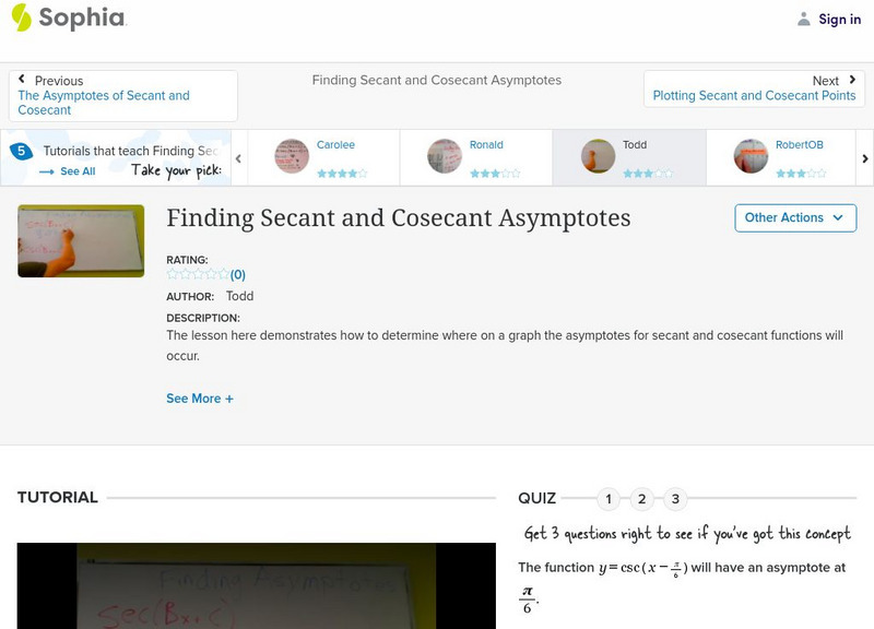 Sophia: Finding Secant and Cosecant Asymptotes: Lesson 3 Instructional Video Sophia: Finding Secant and Cosecant Asymptotes: Lesson 3 Instructional Video