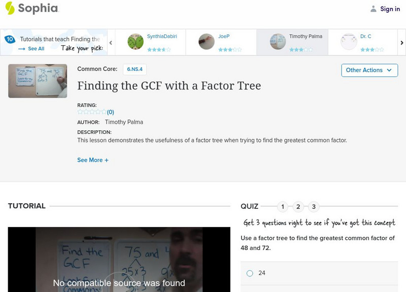 Sophia: Finding the Gcf With a Factor Tree: Lesson 5 Instructional Video Sophia: Finding the Gcf With a Factor Tree: Lesson 5 Instructional Video