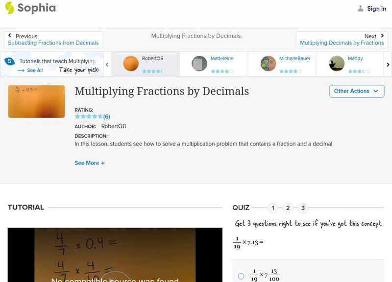 Sophia: Multiplying Fractions by Decimals: Lesson 8 Instructional Video Sophia: Multiplying Fractions by Decimals: Lesson 8 Instructional Video