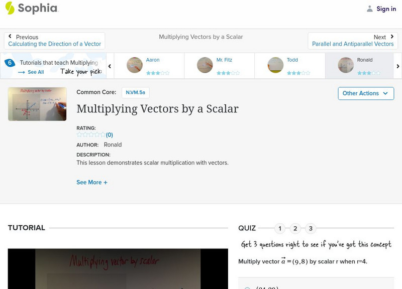Sophia: Multiplying Vectors by a Scalar: Lesson 5 Instructional Video Sophia: Multiplying Vectors by a Scalar: Lesson 5 Instructional Video