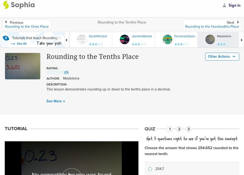 Sophia: Rounding to the Tenths Place: Lesson 1 Instructional Video Sophia: Rounding to the Tenths Place: Lesson 1 Instructional Video