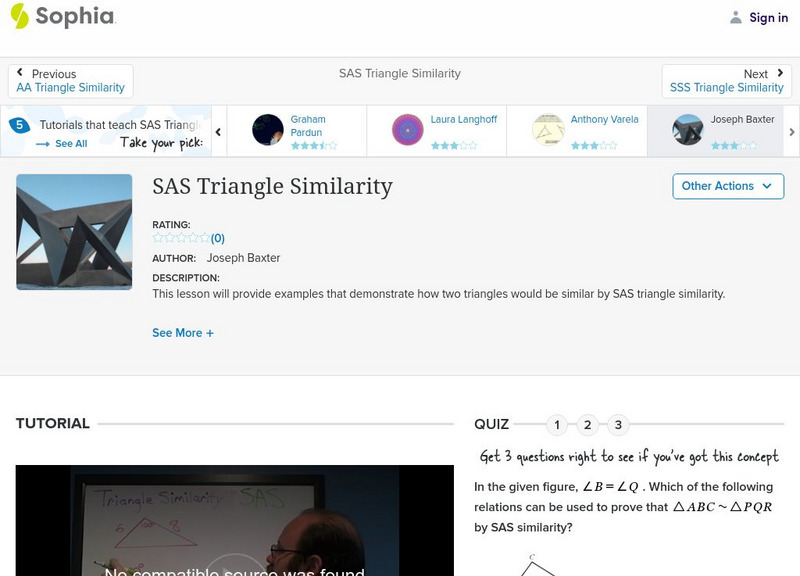 Sophia: Sas Triangle Similarity: Lesson 4 Instructional Video Sophia: Sas Triangle Similarity: Lesson 4 Instructional Video