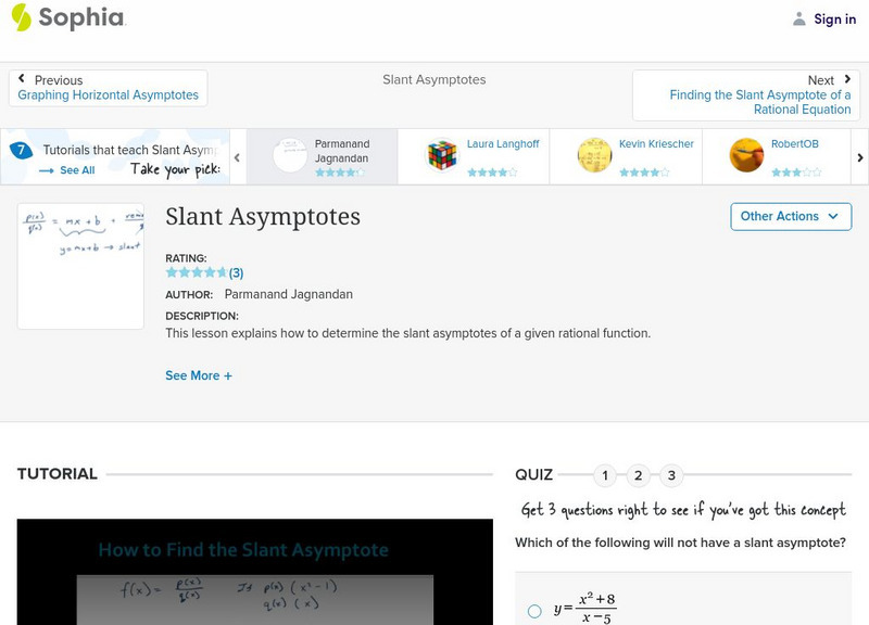 Sophia: Slant Asymptotes: Lesson 6 Instructional Video Sophia: Slant Asymptotes: Lesson 6 Instructional Video