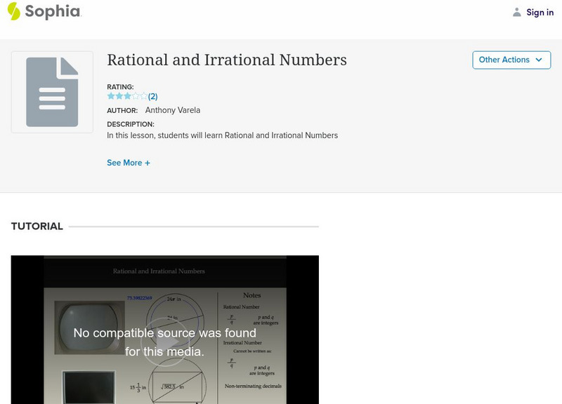 Sophia: Rational and Irrational Numbers Instructional Video Sophia: Rational and Irrational Numbers Instructional Video