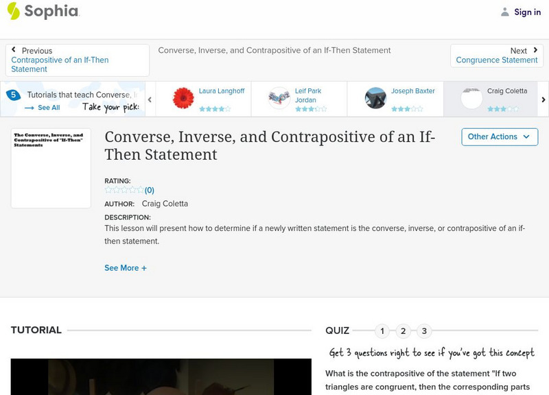 Sophia: Converse, Inverse, and Contrapositive of an if Then Statement Instructional Video Sophia: Converse, Inverse, and Contrapositive of an if Then Statement Instructional Video