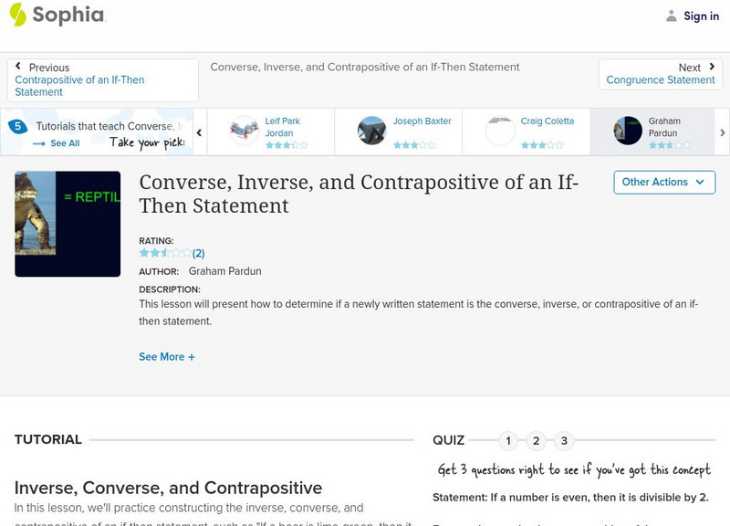 Sophia: Converse, Inverse, and Contrapositive of an if Then Statement Instructional Video Sophia: Converse, Inverse, and Contrapositive of an if Then Statement Instructional Video