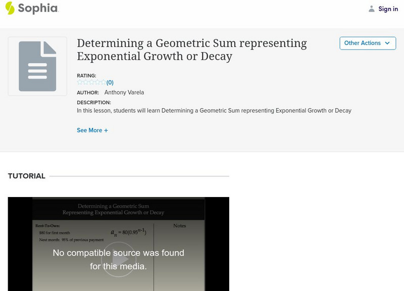 Sophia: Determining a Geometric Sum Representing Exponential Growth or Decay Instructional Video Sophia: Determining a Geometric Sum Representing Exponential Growth or Decay Instructional Video