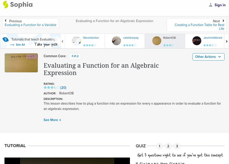 Sophia: Evaluating a Function for an Algebraic Expression Instructional Video Sophia: Evaluating a Function for an Algebraic Expression Instructional Video