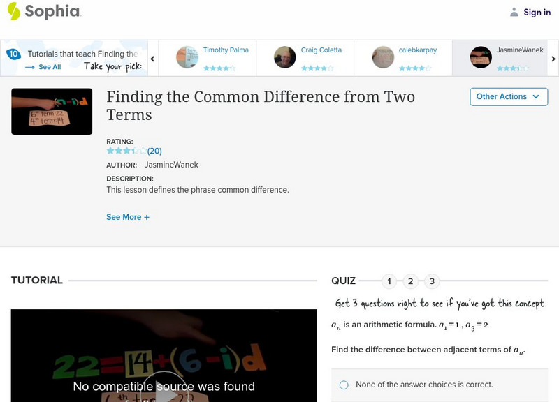 Sophia: Finding the Common Difference From Two Terms: Lesson 8 Instructional Video Sophia: Finding the Common Difference From Two Terms: Lesson 8 Instructional Video