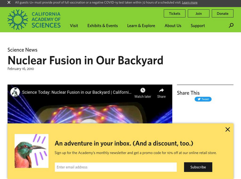 California Academy of Sciences: Nuclear Fusion in Our Backyard Instructional Video California Academy of Sciences: Nuclear Fusion in Our Backyard Instructional Video