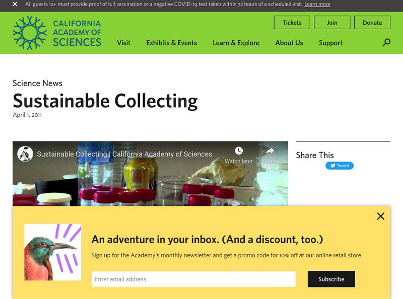 California Academy of Sciences: Sustainable Collecting Instructional Video California Academy of Sciences: Sustainable Collecting Instructional Video