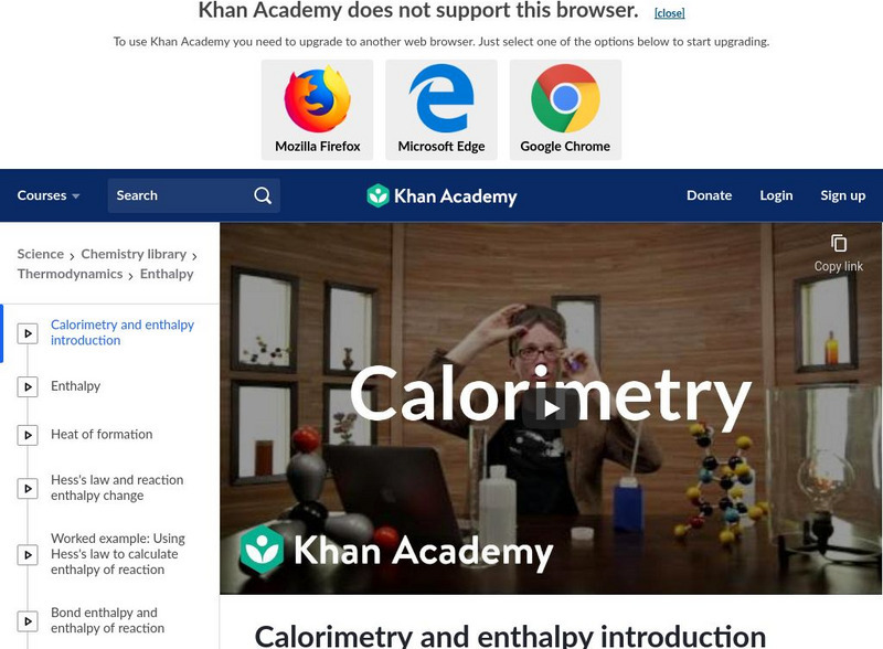 Khan Academy: Calorimetry and Enthalpy Introduction Instructional Video