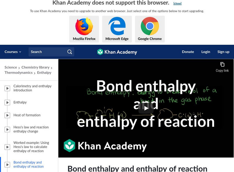 Khan Academy: Bond Enthalpy and Enthalpy of Reaction Instructional Video Khan Academy: Bond Enthalpy and Enthalpy of Reaction Instructional Video