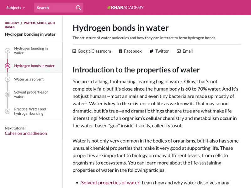 Khan Academy: Biology: Water, Acids, and Bases: Hydrogen Bonds in Water Article Khan Academy: Biology: Water, Acids, and Bases: Hydrogen Bonds in Water Article