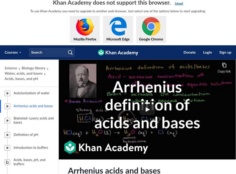 Khan Academy: Biology: Arrhenius Definition of Acids and Bases Instructional Video Khan Academy: Biology: Arrhenius Definition of Acids and Bases Instructional Video