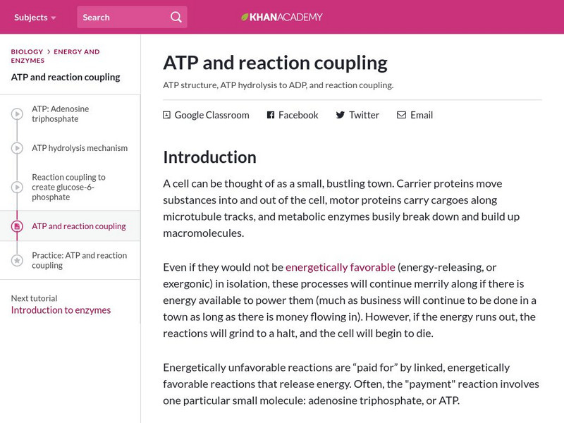 Khan Academy: Biology: Energy and Enzymes: Atp and Reaction Coupling Article Khan Academy: Biology: Energy and Enzymes: Atp and Reaction Coupling Article