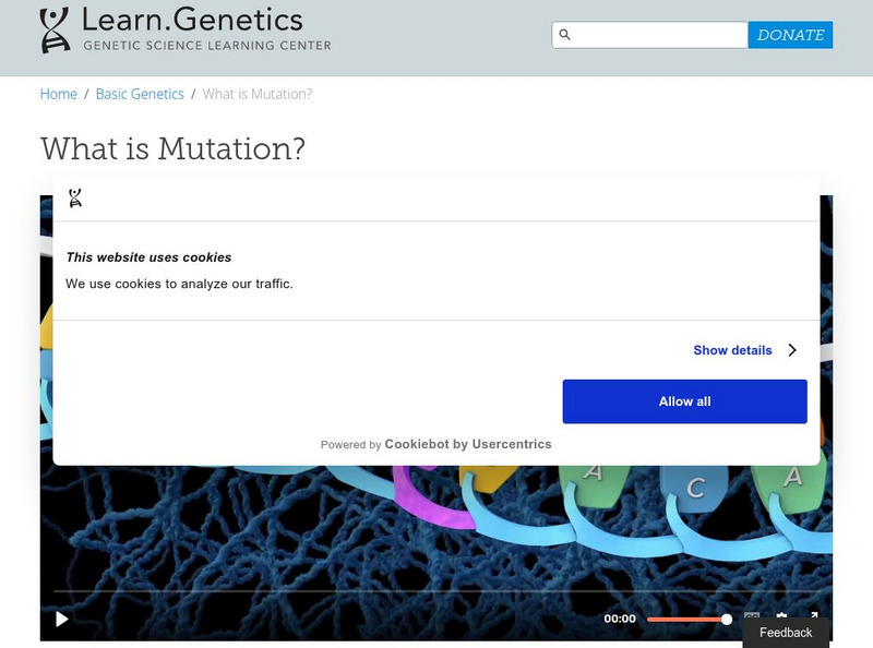 University of Utah: learn.genetics: What Is a Mutation? Instructional Video University of Utah: learn.genetics: What Is a Mutation? Instructional Video