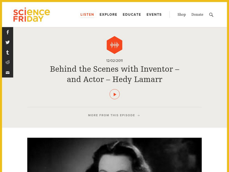 Science Friday: Behind the Scenes With Inventor and Actor Hedy Lamarr Audio Science Friday: Behind the Scenes With Inventor and Actor Hedy Lamarr Audio