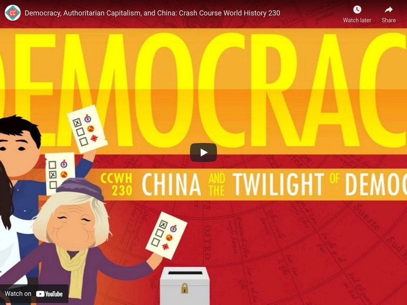 Crash Course World History 230: Democracy, Authoritarian Capitalism, and China Instructional Video