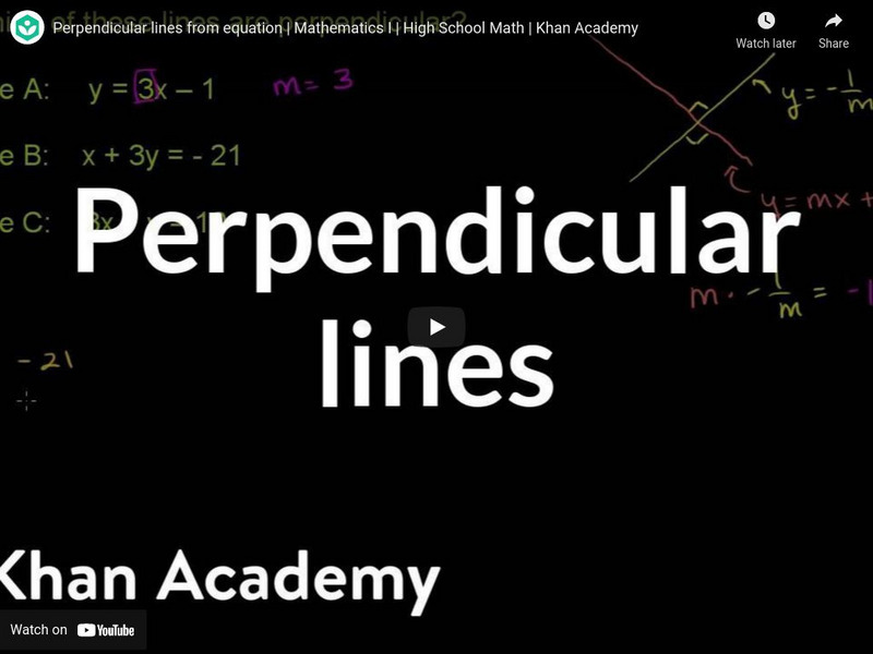 Khan Academy: Algebra: Perpendicular Lines Instructional Video Khan Academy: Algebra: Perpendicular Lines Instructional Video
