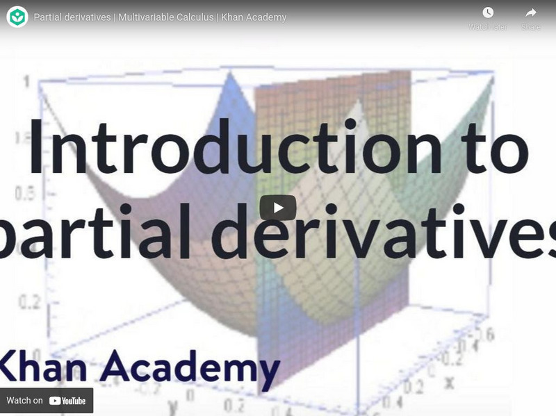 Khan Academy: Multivariable Calculus: Partial Derivatives Instructional Video Khan Academy: Multivariable Calculus: Partial Derivatives Instructional Video