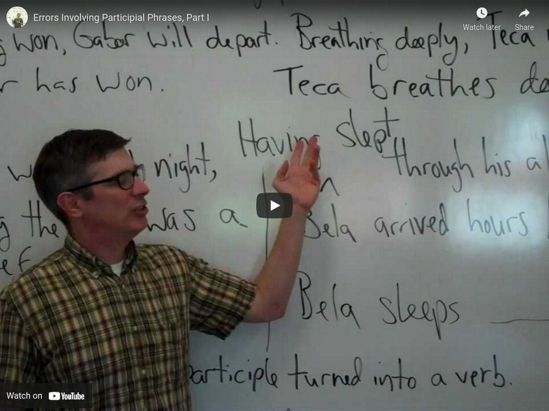 Yossarian the Grammarian: Errors Involving Participial Phrases: Part I Instructional Video Yossarian the Grammarian: Errors Involving Participial Phrases: Part I Instructional Video