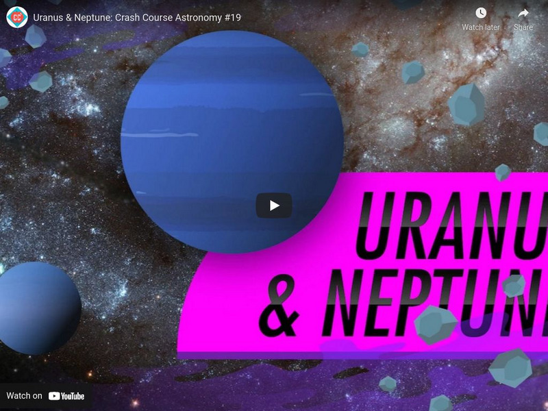 Crash Course Astronomy #19: Uranus and Neptune Instructional Video