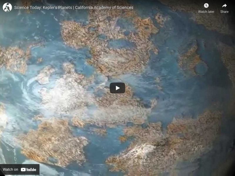 Ca Academy of Sciences: Kepler's Planets Instructional Video Ca Academy of Sciences: Kepler's Planets Instructional Video