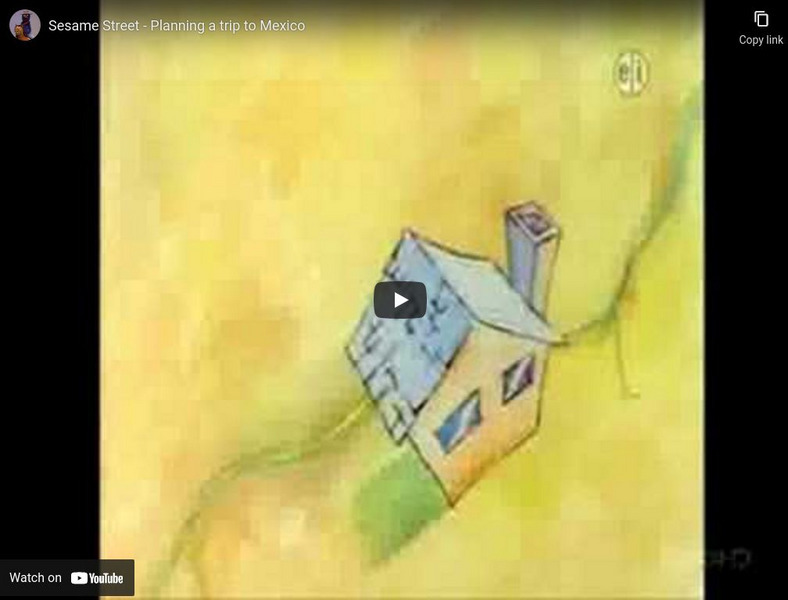 Sesame Street: Mapping a Trip to Mexico Instructional Video Sesame Street: Mapping a Trip to Mexico Instructional Video
