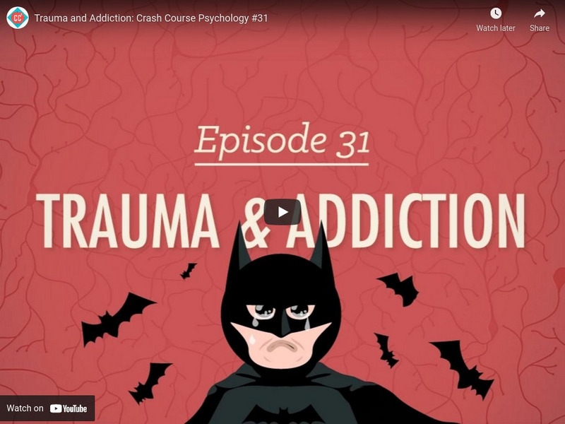 Crash Course Psychology #31: Trauma & Addiction Instructional Video