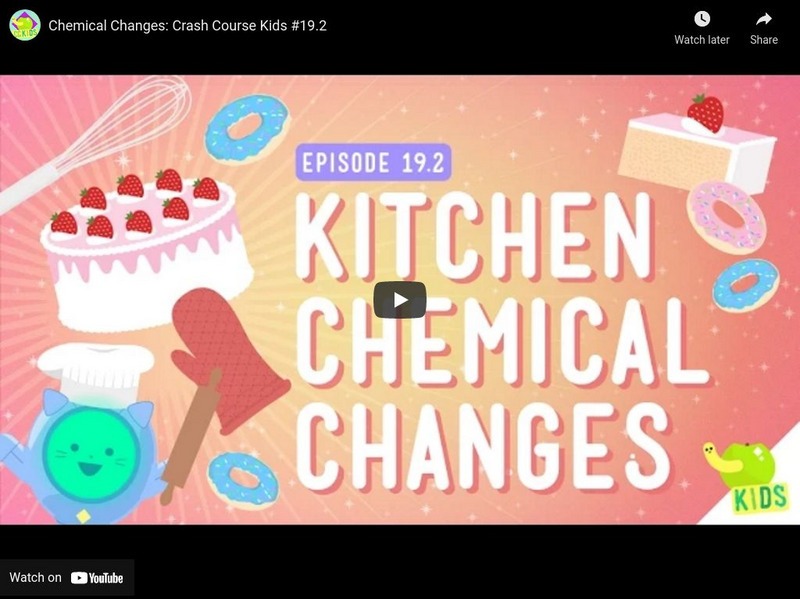 Crash Course Kids 19.2: Chemical Changes Instructional Video