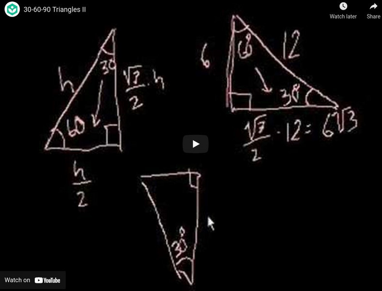 Khan Academy: Geometry: 30 60 90 Triangles Ii Instructional Video Khan Academy: Geometry: 30 60 90 Triangles Ii Instructional Video