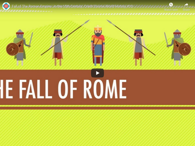 Crash Course World History #12: Fall of the Roman Empire in the 15th Century Instructional Video