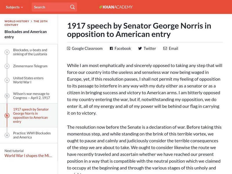 Khan Academy: 1917 Speech by Senator Norris in Opposition to American Entry Primary Khan Academy: 1917 Speech by Senator Norris in Opposition to American Entry Primary