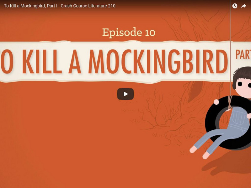 Crash Course Literature 210: To Kill a Mockingbird Part I Instructional Video Crash Course Literature 210: To Kill a Mockingbird Part I Instructional Video