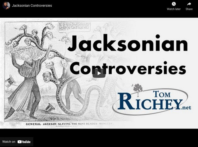 Tom Richey: Jacksonian Controversies Instructional Video Tom Richey: Jacksonian Controversies Instructional Video