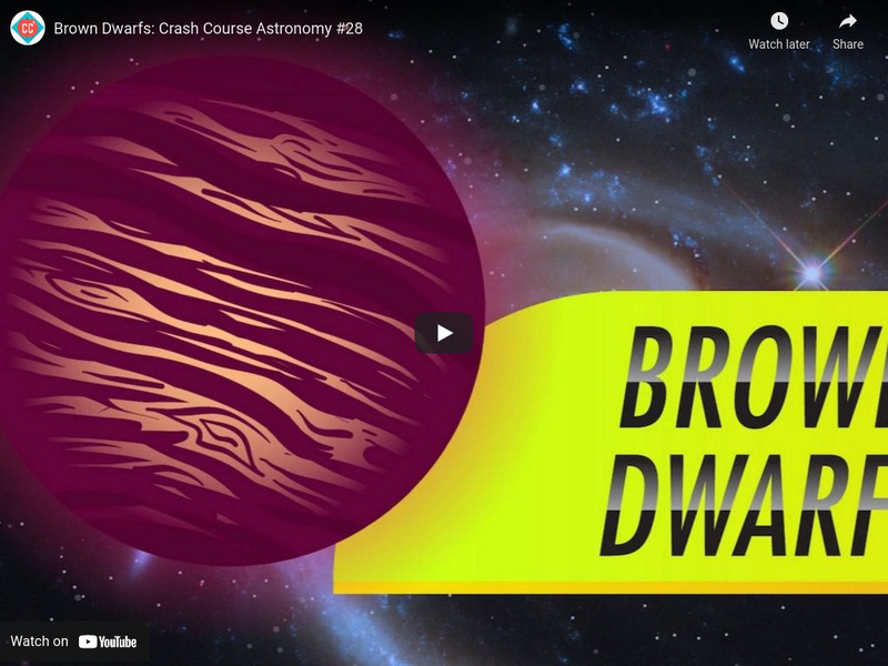 Crash Course Astronomy #28: Brown Dwarfs Instructional Video Crash Course Astronomy #28: Brown Dwarfs Instructional Video