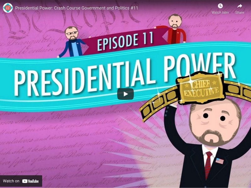 Crash Course Government and Politics #11: Presidential Power Instructional Video Crash Course Government and Politics #11: Presidential Power Instructional Video